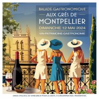 Balade Gastronomique Aux Grés de Montpellier 2024